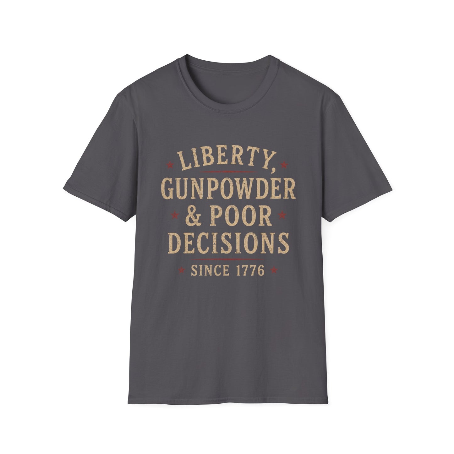 Liberty, Gunpowder & Poor Decisions T-Shirt — Patriotic Funny 1776 Tee