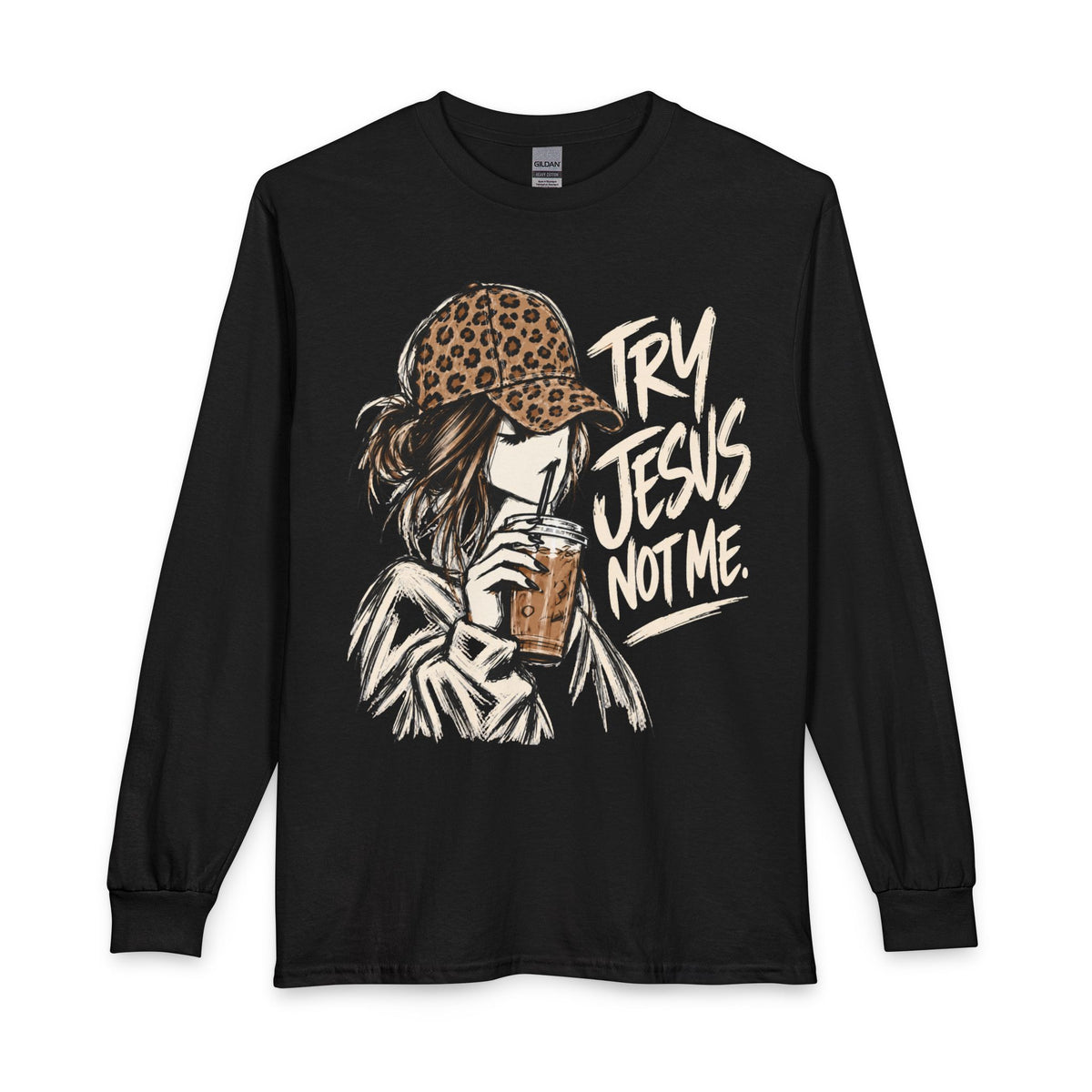 Try Jesus Not Me // Graphic Long Sleeve