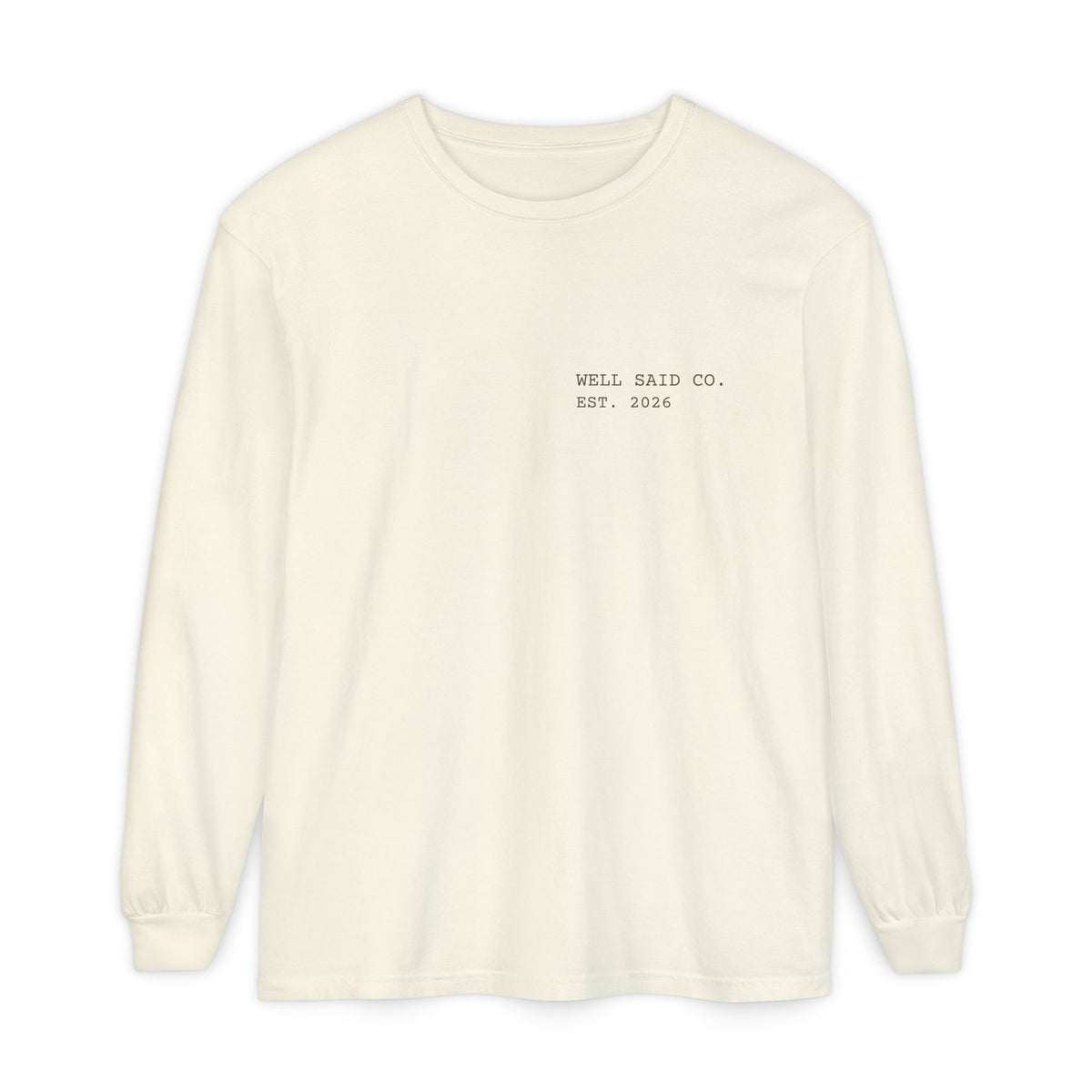 Stay Wild, Stay Soft // Garment-Dyed Long Sleeve