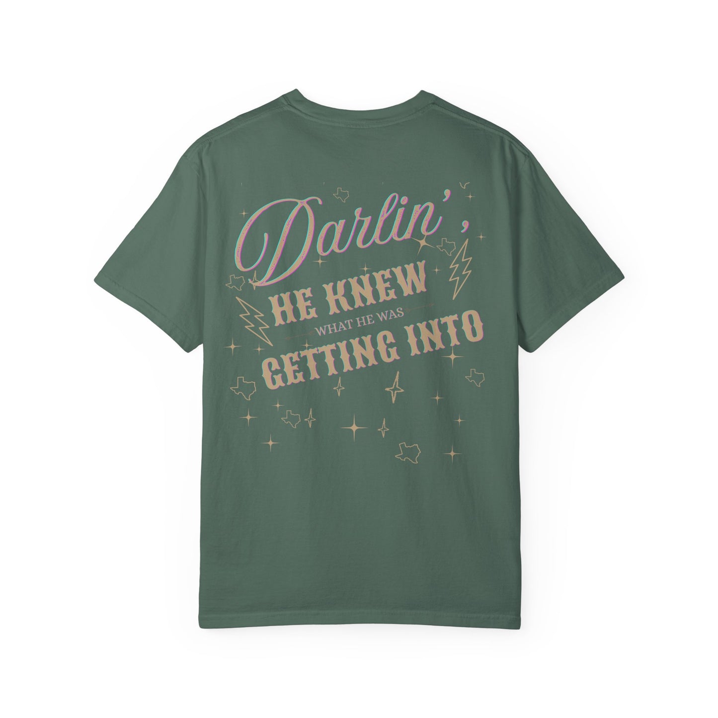 "Texas- Darlin' He Knew What He Was Getting Into" T-Shirt