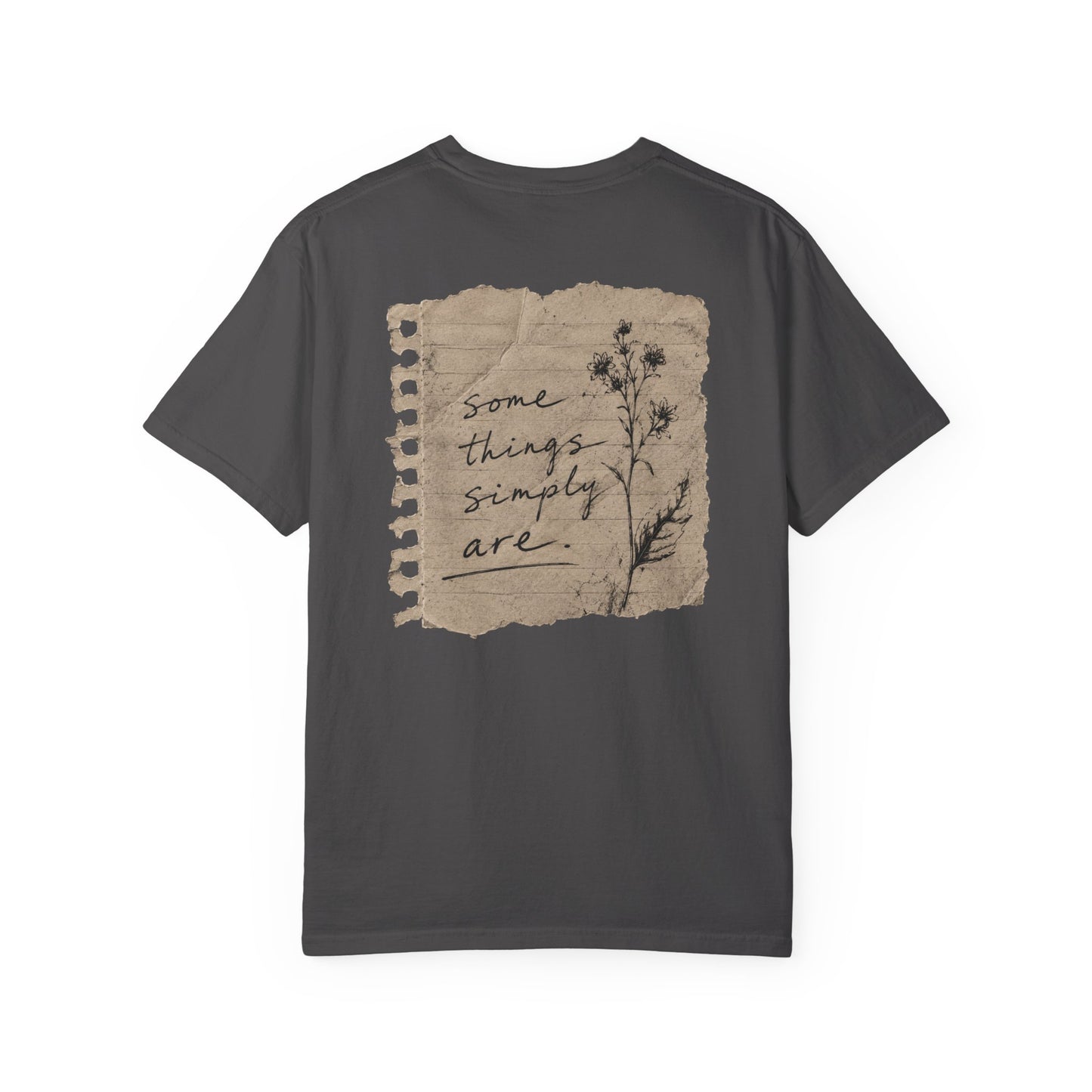 T-Shirt — 'Some Things Simply Are' Vintage Floral Graphic Tee