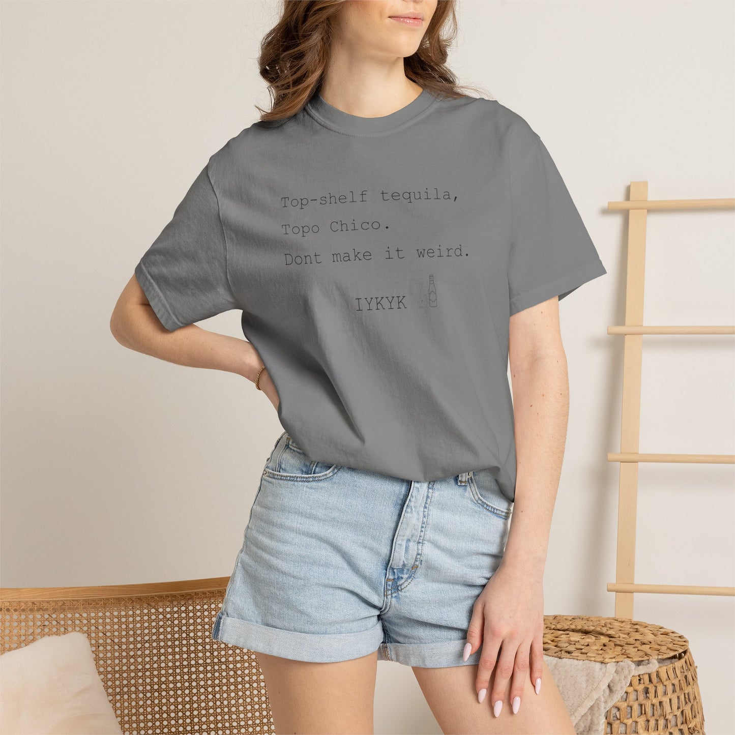 Top-shelf tequila, Top Chico, Don't make it weird." Casual Graphic Tee