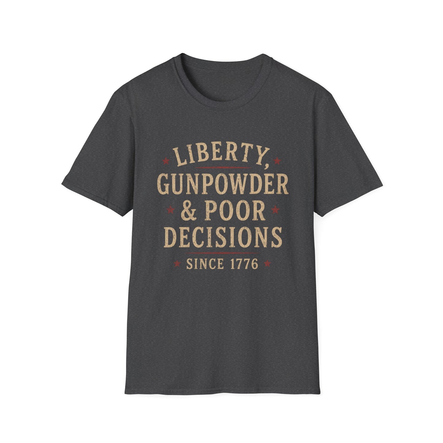 Liberty, Gunpowder & Poor Decisions T-Shirt — Patriotic Funny 1776 Tee
