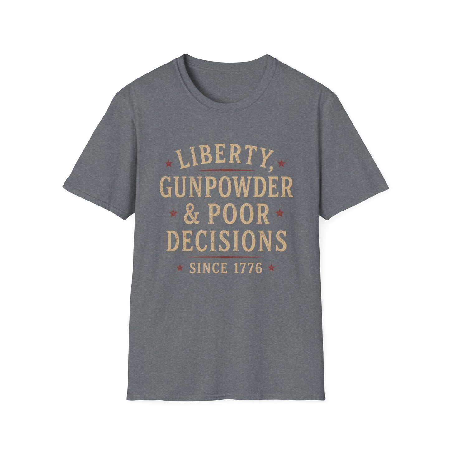 Liberty, Gunpowder & Poor Decisions T-Shirt — Patriotic Funny 1776 Tee