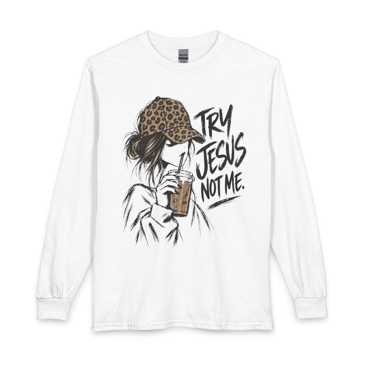 Try Jesus Not Me // Graphic Long Sleeve