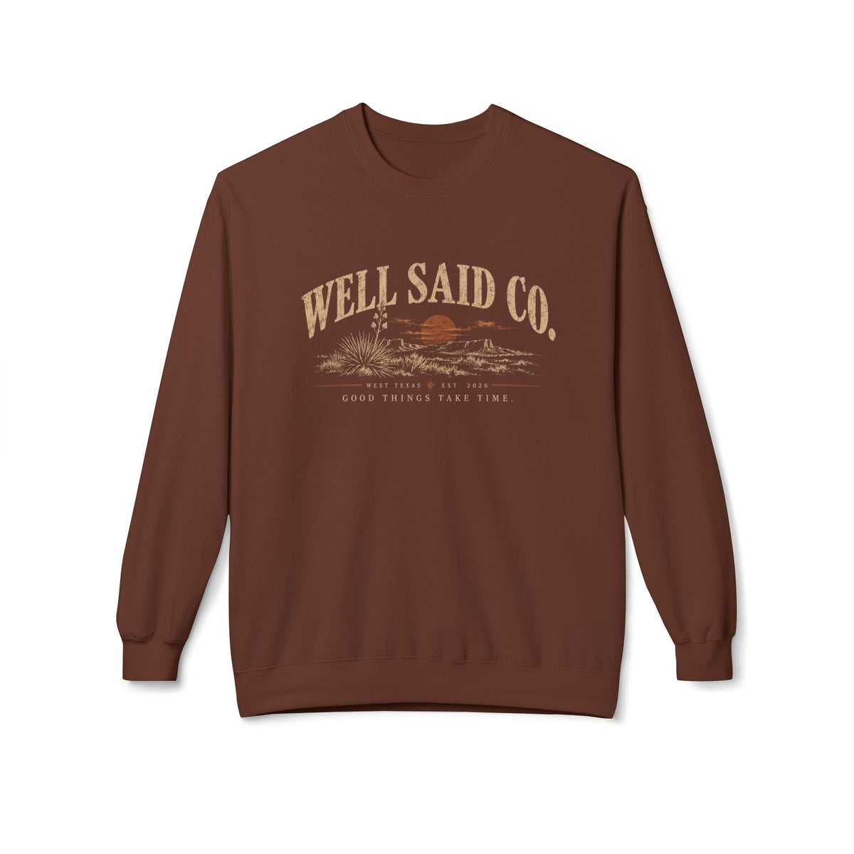 Good Things Take Time // Well Said Co. Crewneck