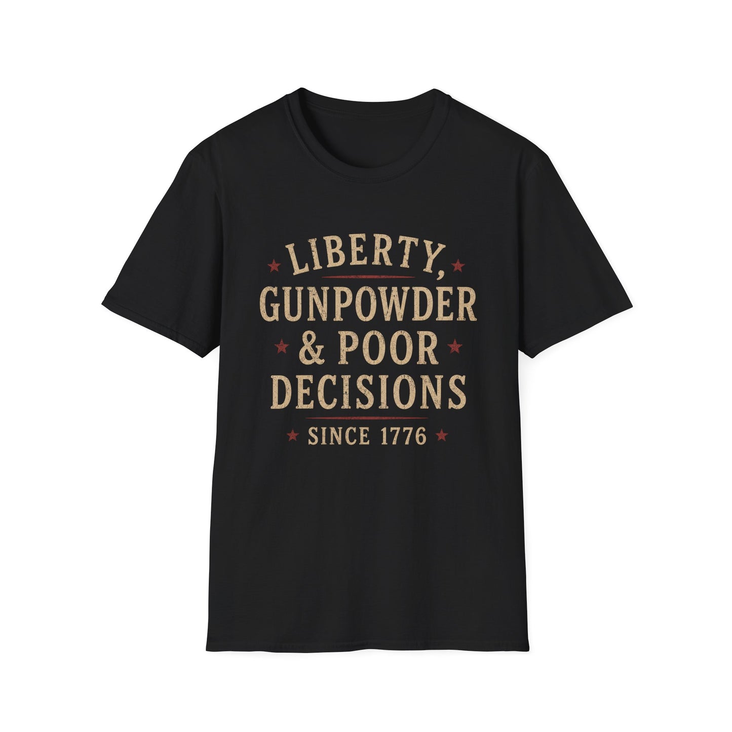 Liberty, Gunpowder & Poor Decisions T-Shirt — Patriotic Funny 1776 Tee