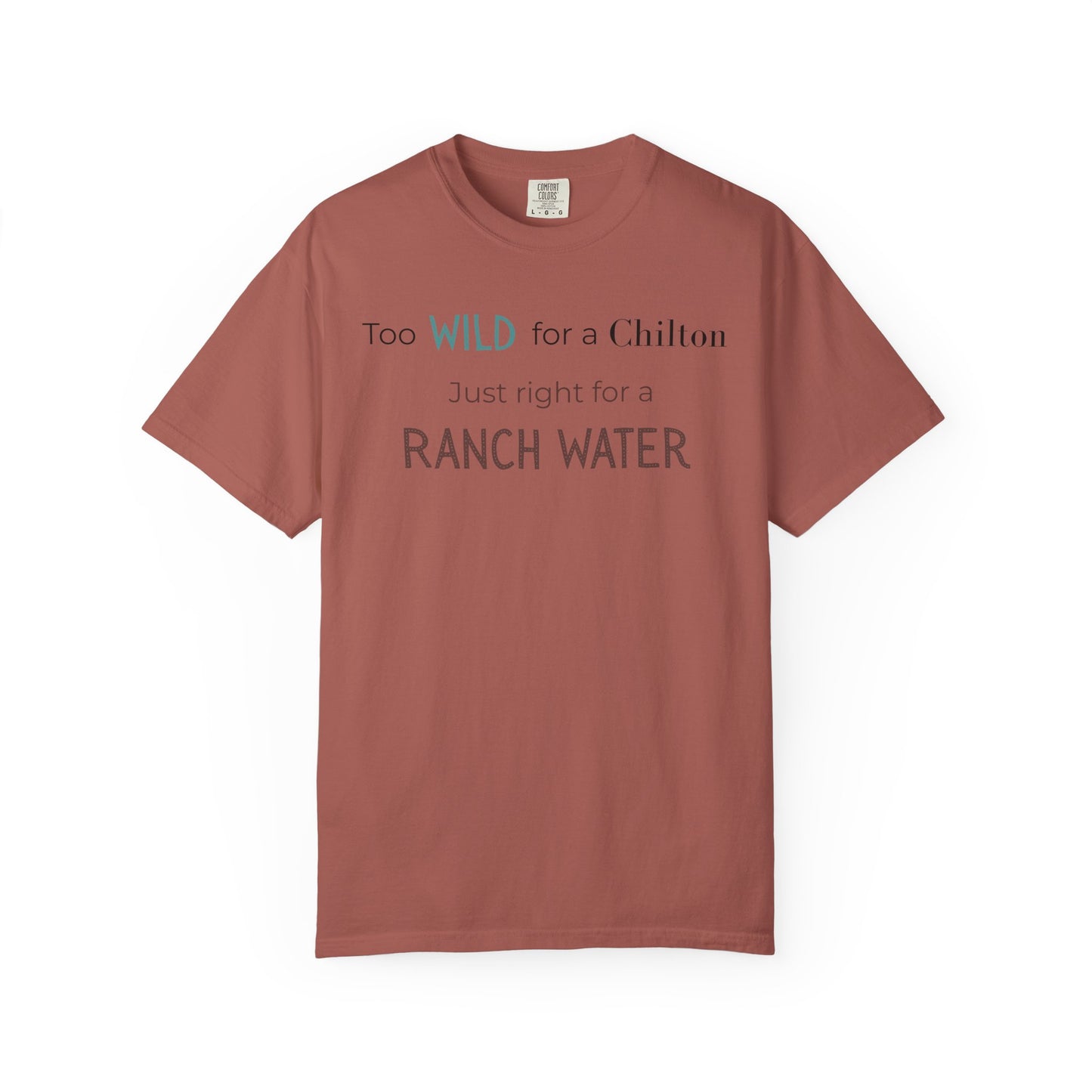 Too Wild for Chilton Just right for a Ranch Water