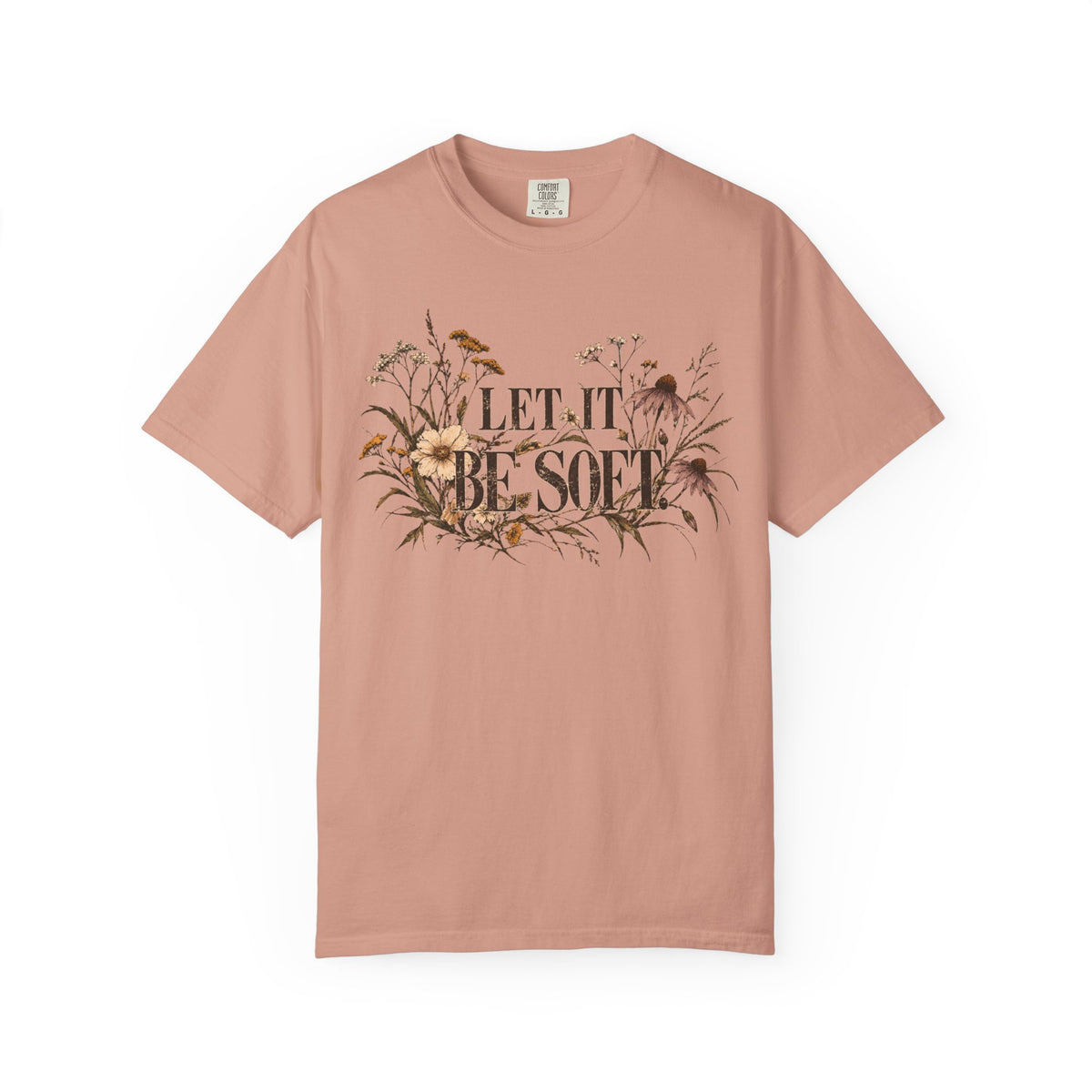 Let It Be Soft Tee | Botanical Comfort Colors Shirt