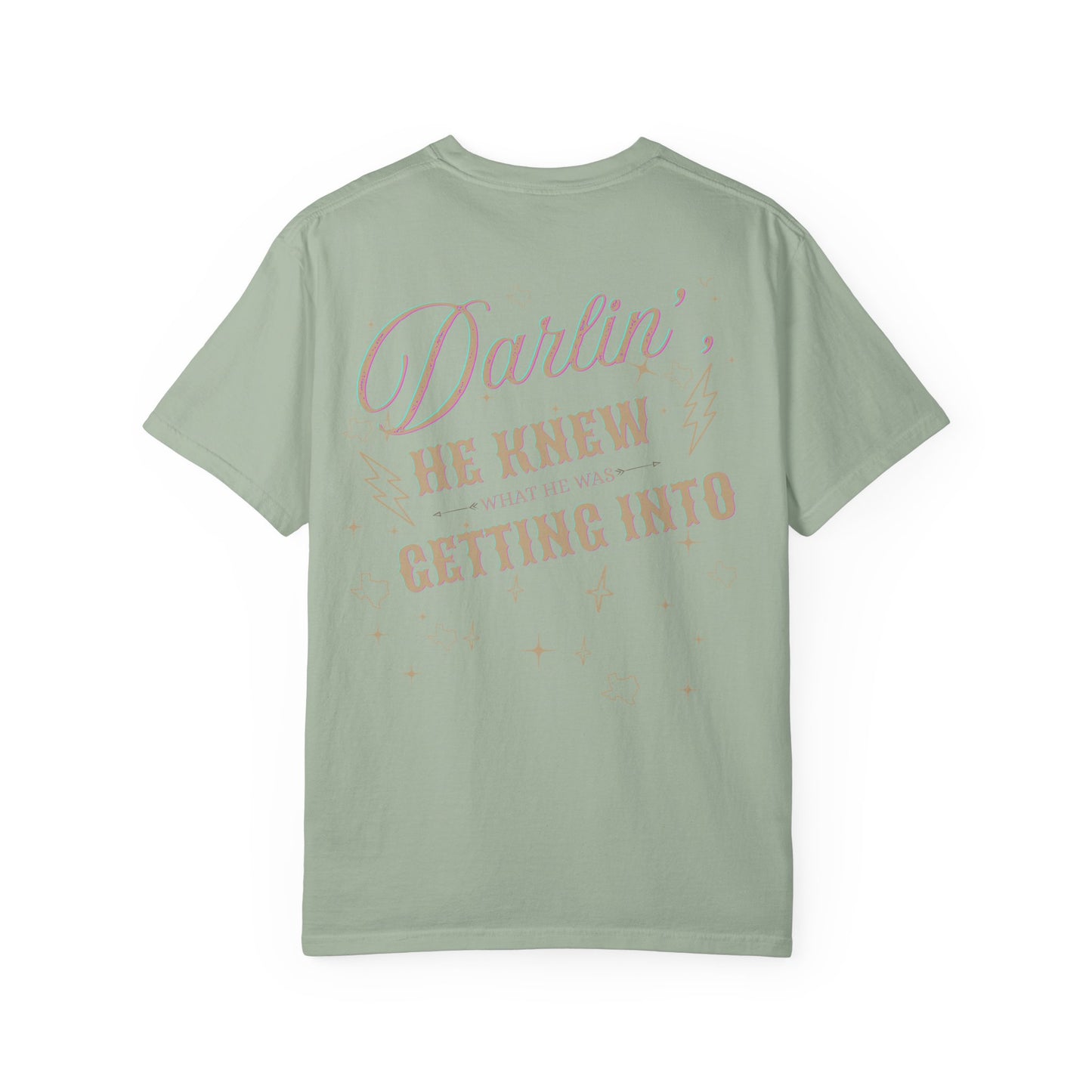 "Texas- Darlin' He Knew What He Was Getting Into" T-Shirt