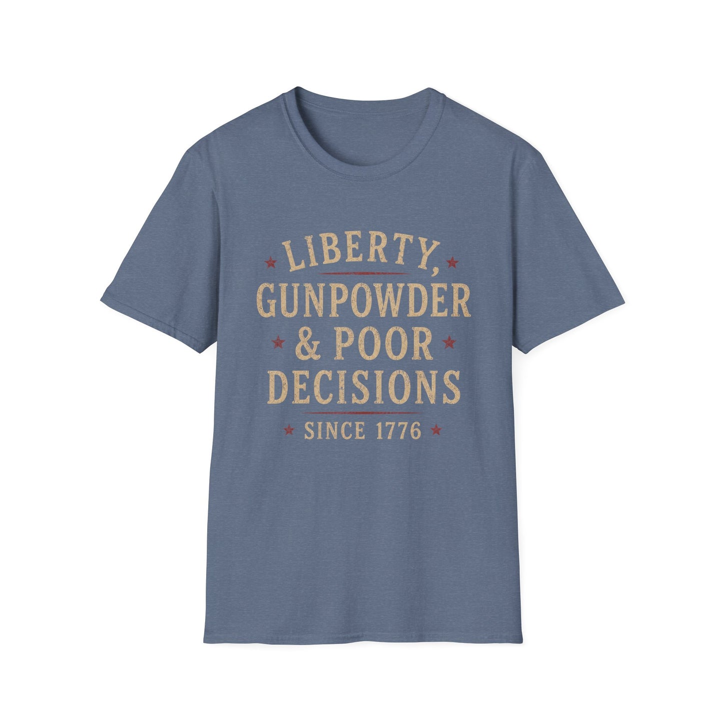 Liberty, Gunpowder & Poor Decisions T-Shirt — Patriotic Funny 1776 Tee