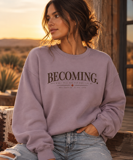 BECOMING. // Well Said Co. Crewneck