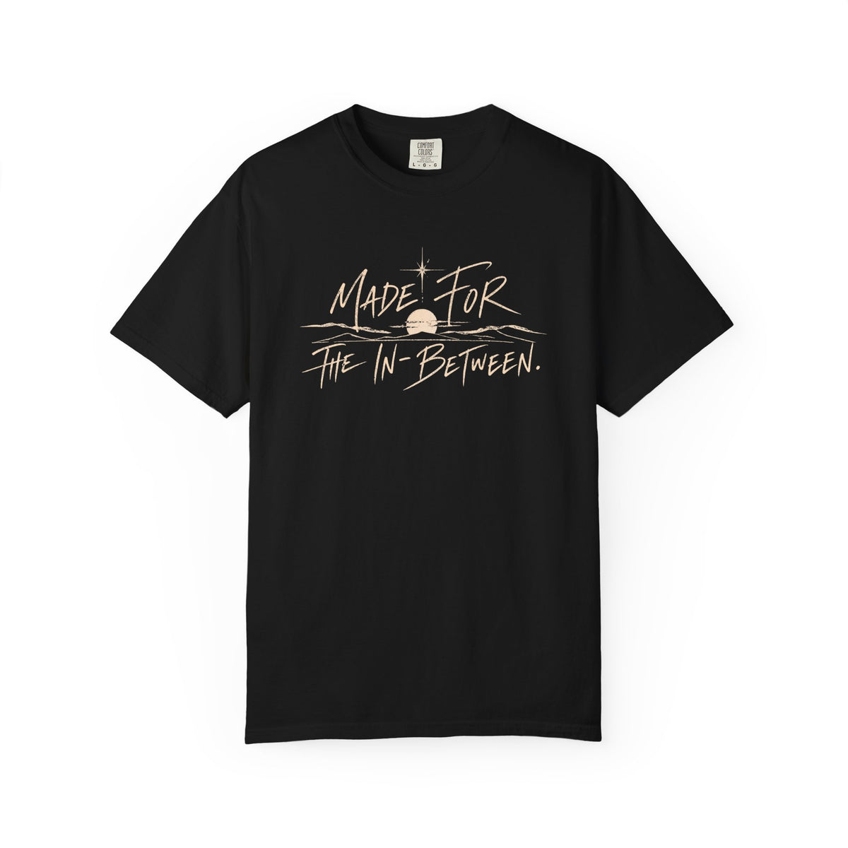 Made for the In-Between Tee | Comfort Colors Graphic Shirt