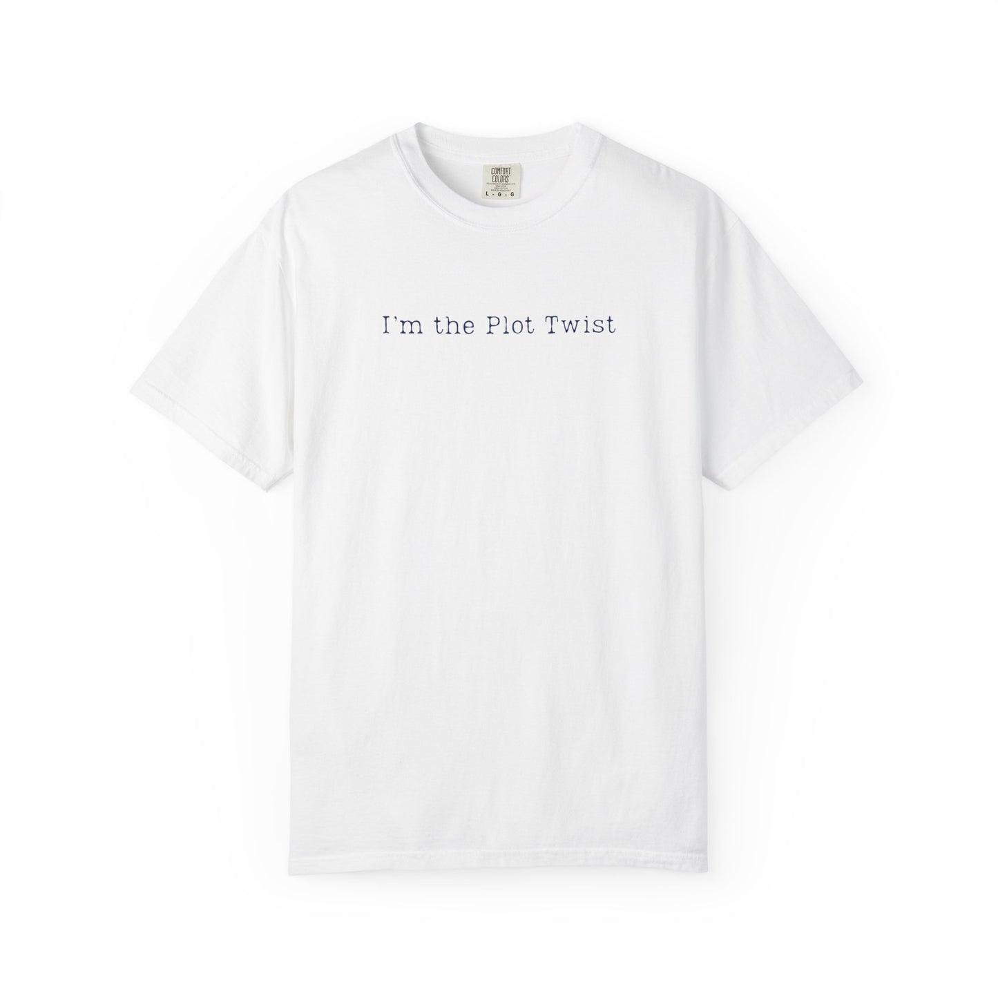 I'm the Plot Twist T‑Shirt — Minimalist Funny Literary Tee