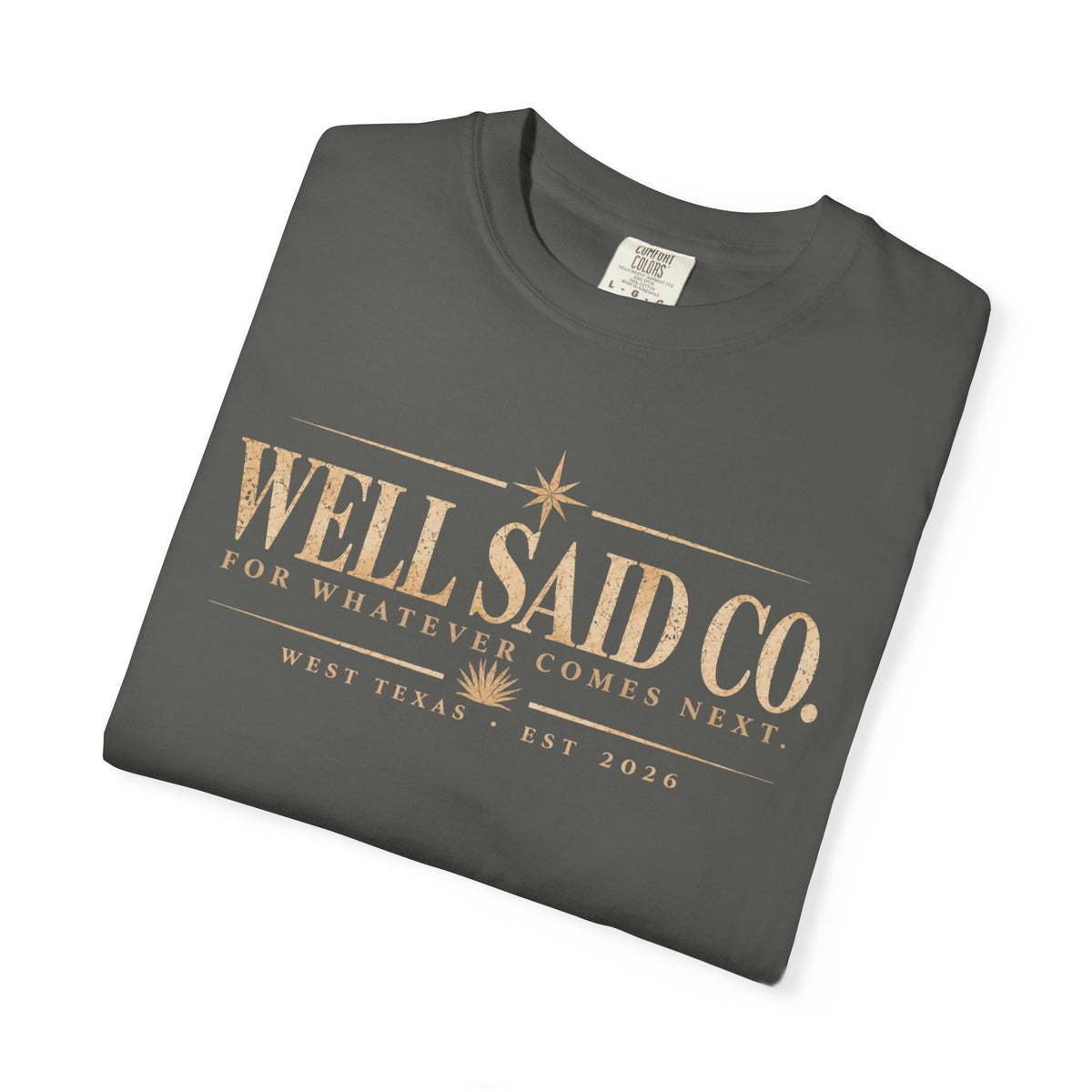 For Whatever Comes Next Tee | Well Said Co. Comfort Colors Shirt