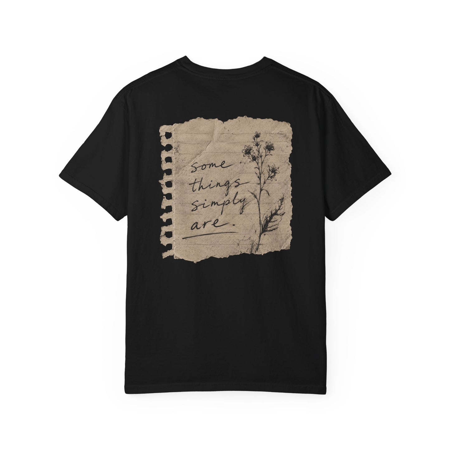 T-Shirt — 'Some Things Simply Are' Vintage Floral Graphic Tee