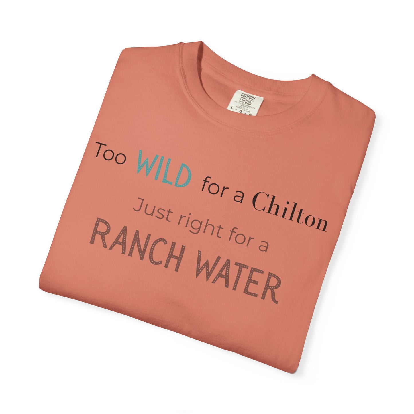 Too Wild for Chilton Just right for a Ranch Water