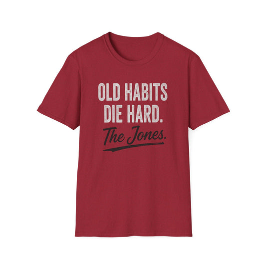 Old Habits Die Hard T‑Shirt