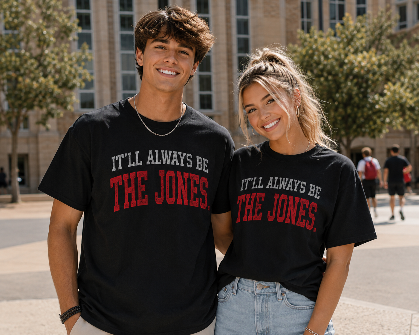 It'll Always Be The Jones T-Shirt —